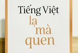 Tiếng Việt, lạ mà quen - Một hướng phân tích mới về văn hoá